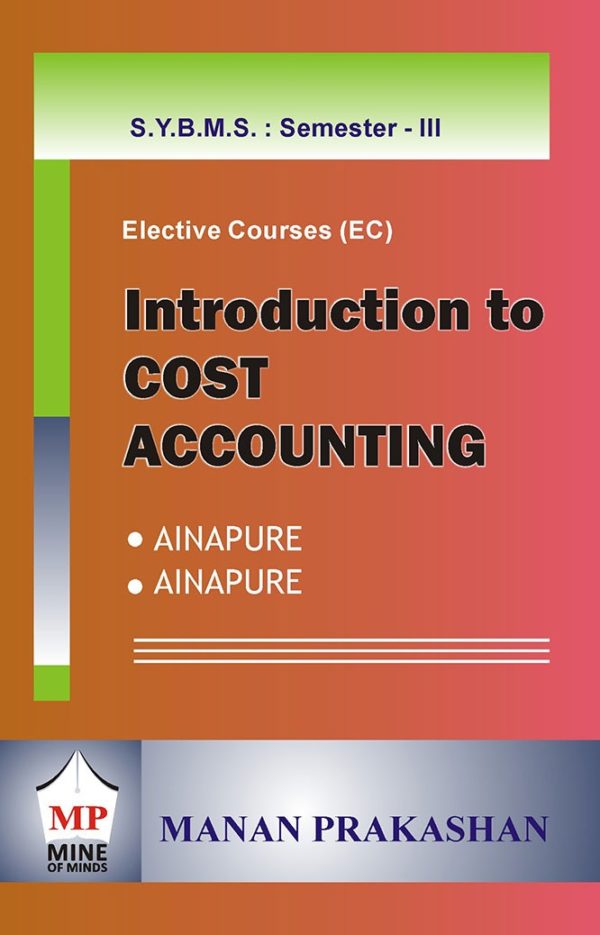 Manan - SYBMS - Introduction to Cost Accounting, by Ainapure