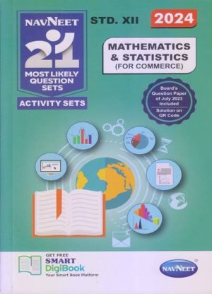 Navneet 21 Most Likely Question Sets – Mathematics & Statistics ( for Commerce), Std XII (2024)