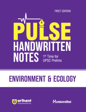 Arihant - PULSE Handwritten Notes Environment & Ecology for UPSC Prelims